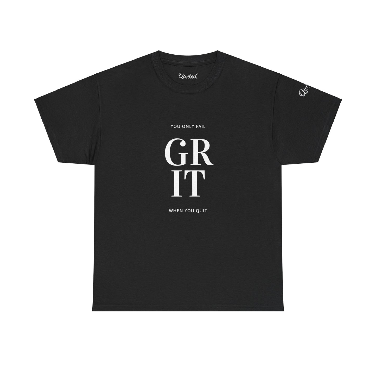 GRIT – You Only Fail When You Quit! Motivational T-Shirt