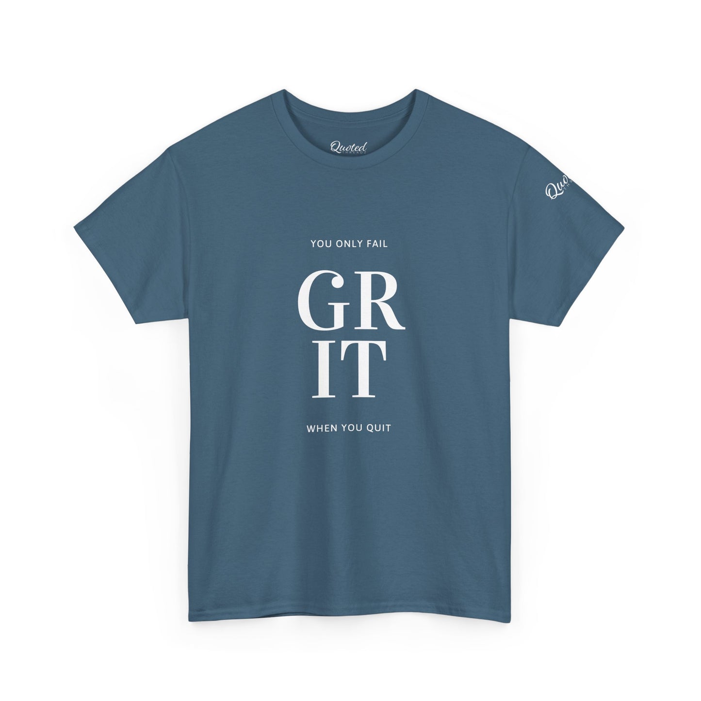 GRIT – You Only Fail When You Quit! Motivational T-Shirt