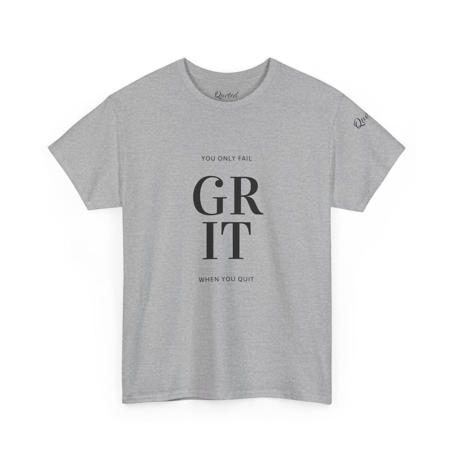 GRIT – You Only Fail When You Quit! Motivational T-Shirt
