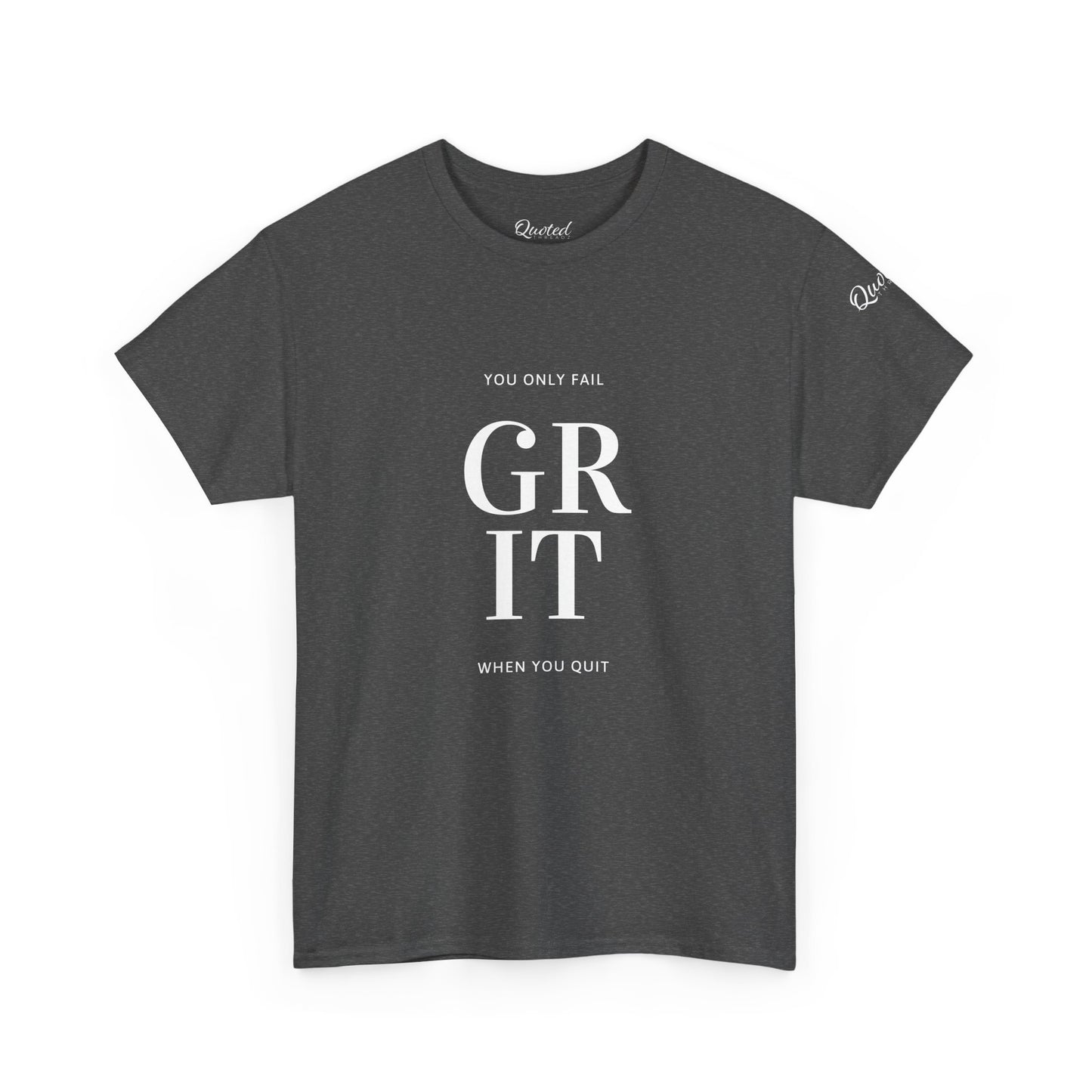 GRIT – You Only Fail When You Quit! Motivational T-Shirt