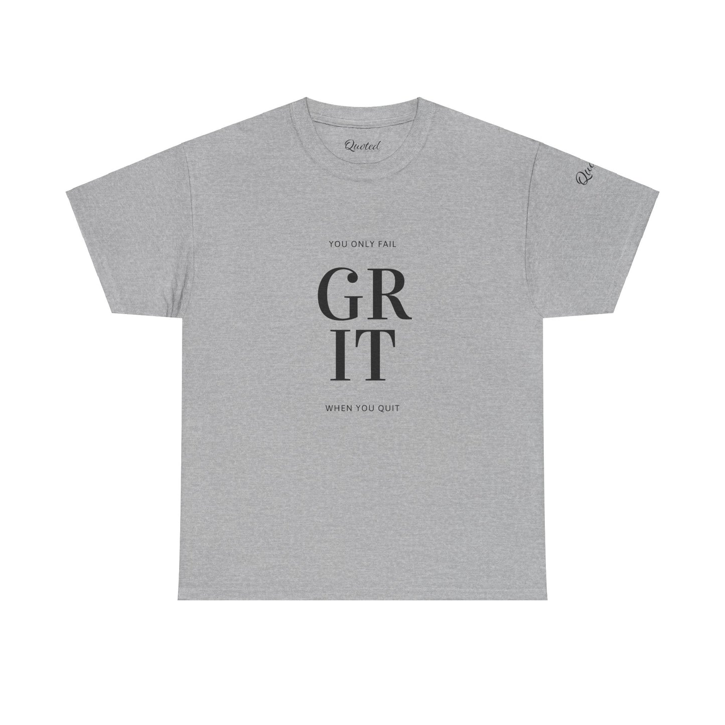 GRIT – You Only Fail When You Quit! Motivational T-Shirt
