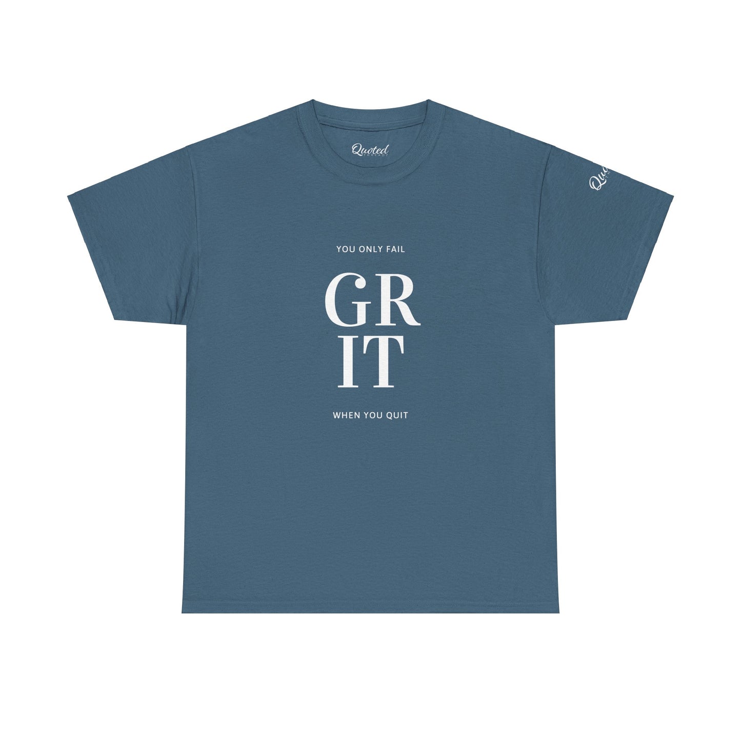 GRIT – You Only Fail When You Quit! Motivational T-Shirt